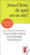 Jésus-Christ, de quoi est-on sûr ?