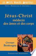 Jésus-Christ médecin des âmes et des corps