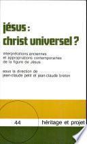 Jésus--Christ universel?