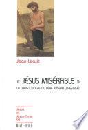 Jésus misérable - La christologie du père Joseph Wresinski