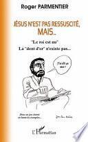 Jésus n'est pas ressuscité, mais ...