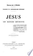 Jésus, son histoire définitive ...