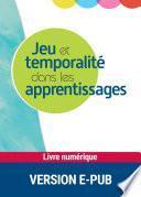 Jeu et temporalité dans les apprentissages