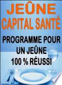 Jeûne, capital santé – Programme pratique pour un jeûne réussi