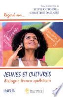 Jeunes et cultures : dialogue franco-québécois