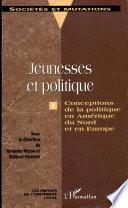Jeunesses et politique: Conceptions de la politique en Amérique du Nord et en Europe