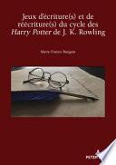 Jeux d'écriture(s) et de réécriture(s) du cycle des Harry Potter de J. K. Rowling