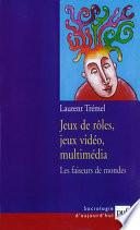 Jeux de rôles, jeux vidéo, multimédia
