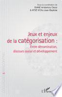 Jeux et enjeux de la catégorisation : entre dénomination, discours social et