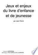 Jeux et enjeux du livre d'enfance et de jeunesse