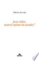 Jeux vidéos nouvel opium du peuple ?
