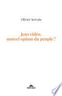 Jeux vidéos nouvel opium du peuple ?