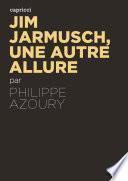 Jim Jarmusch, une autre allure