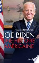 Joe Biden, une histoire américaine