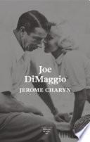Joe DiMaggio. Portrait de l'artiste en joueur de baseball