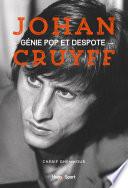 Johan Cruyff, génie pop et despote