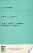 John Milton : pensée, mythe et structure dans «Le paradis perdu»