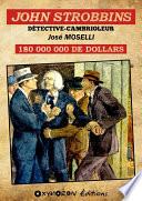 John Strobbins T3 - 180 000 000 de dollars