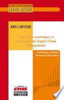 John T. Mentzer - Une vision systémique et stratégique du Supply Chain Management