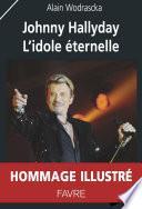 Johnny Hallyday - L'idole éternelle