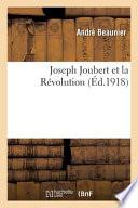 Joseph Joubert et la Révolution