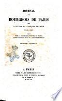 Journal d'un bourgeois de Paris sous le règne de François premier (1515-1536) publié pour la Société de l'histoire de France d'après un manuscrit inédit de la Bibliothèque impériale par Ludovic Lalanne