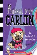 Journal d'Un Carlin: No 4 - Du Talent À Revendre