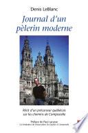 Journal d'un pèlerin moderne : Récit d'un précurseur québécois sur les chemins de Compostelle