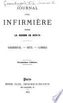 Journal d'une infirmière pendant la guerre de 1870-71: Sarrebruck, Metz, Cambrai