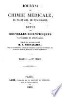 Journal de chimie médicale, de pharmacie, de toxicologie et revue des nouvelles scientifiques nationales et étranger̀es
