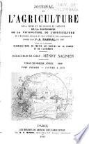 Journal de l'agriculture de la ferme et des maisons de campagnes, de la zootechnie, de la viticulture, del'horticulture, de l'economie rurale et des interets de la propriete