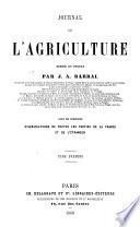 Journal de l'agriculture de la ferme et des maisons de campagnes, de la zootechnie, de la viticulture, del'horticulture, de l'economie rurale et des interets de la propriete