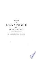 Journal de l'anatomie et de la physiologie normales et pathologiques de l'homme et des animaux