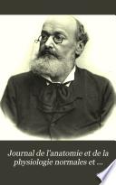 Journal de l'anatomie et de la physiologie normales et pathologiques de l'homme et des animaux