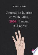 Journal de la crise de 2006, 2007, 2008, d'avant et d'après - Volume 3 : 2008