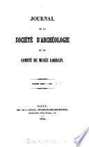 Journal de la Société d'archéologie et du comité du Musée lorrain [afterw.] et du Musée historique lorrain