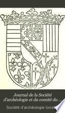 Journal de la Société d'archéologie et du comité du Musée lorrain [afterw.] et du Musée historique lorrain