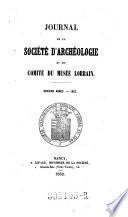 Journal de la Société d'Archéologie et du Comité du Musée Lorrain