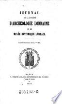 Journal de la Société d'Archéologie Lorraine et du Musée Historique Lorrain