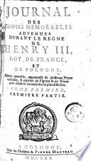 Journal des choses memorables advenues durant tout le regne de Henry III, roy de France et de Pologne