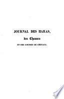 Journal des haras, chasses, et courses de chevaux, des progrès des sciences zooïatriques et de médecine comparée
