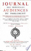 Journal des principales audiences du Parlement...g: par François Jamet de La Guessière - Paris, Bobin et Le Gras, 1678