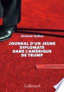 Journal d’un jeune diplomate dans l’Amérique de Trump