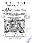 Journal du Palais, ou Recueil des principales décisions de tous les parlemens et cours souveraines de France