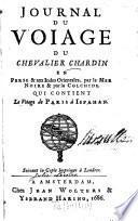 Journal du voiage du Chevalier Chardin en Perse et aux Indes orientales la Mer Noire et par la Colchide
