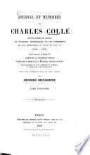 Journal et mémoires de Charles Collé sur les hommes de lettres, les ouvrages dramatiques et les événements les plus mémorables du règne de Louis XV 1748 - 1772
