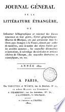 Journal général de la littérature étrangère, ou Indicateur bibliographique et raisonnée des livres nouveaux [&c.] qui paraissent dans les divers pays étrangers à la France