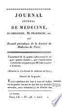 Journal général de médecine, de chirurgie, et de pharmacie; ou Recueil périodique de la Société de Médecine de Paris