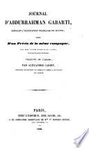 Journal ʿAbdarraḥmān b. Ḥasan al Gabarti, pendant l'occupation franaçaise en Égypte, suivi d'un précis de la même campagne, par Mou'allem Nicolas El-Turki Nasif-al-Jazidschi, traduits de l'arabe par Alex. Cardin