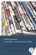 Journaliste, l'ennemi qu'on adore